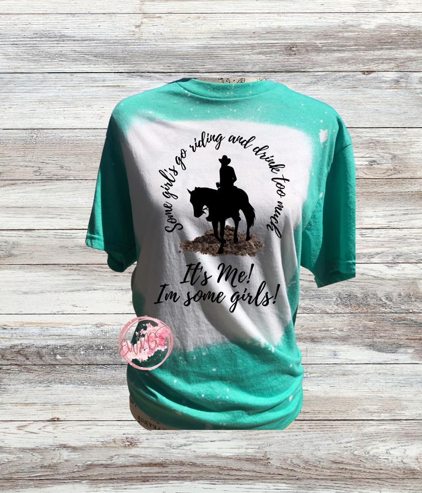 Some Girls Go Riding and Drink Too Much Sublimation Tee